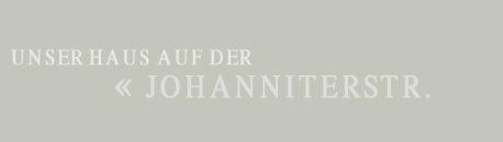 Unser Haus auf der Johanniterstrasse